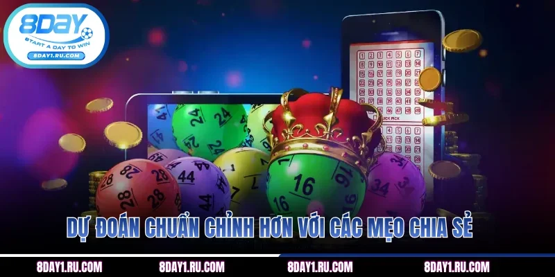 Dự đoán chuẩn chỉnh hơn với các mẹo chia sẻ